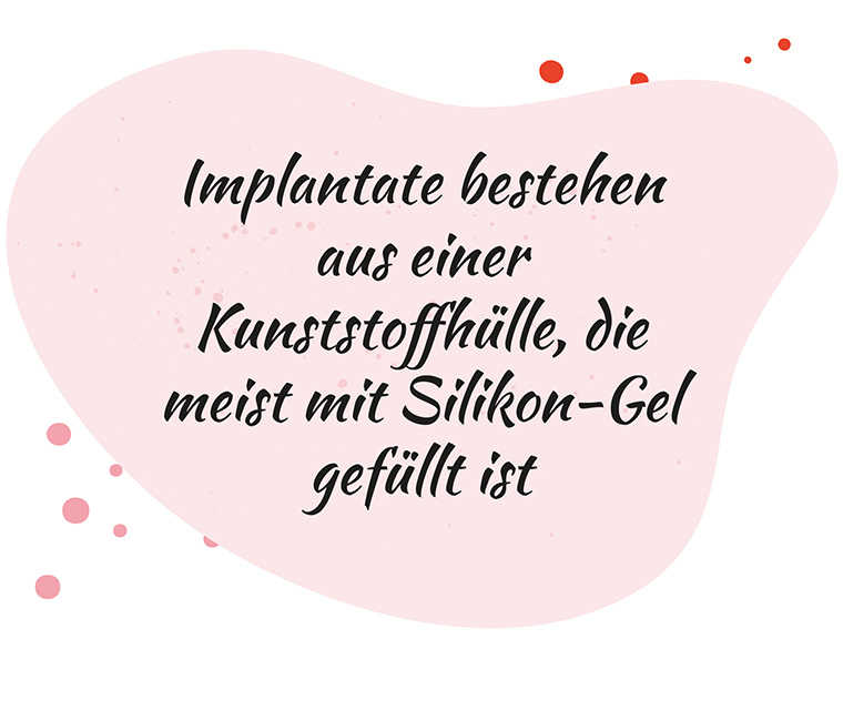 Brustimplantate Text «Implantate bestehen aus einer Kunststoffhülle, die meist mit Silikon-Gel gefüllt ist» auf rosafarbenen Hintergrund.